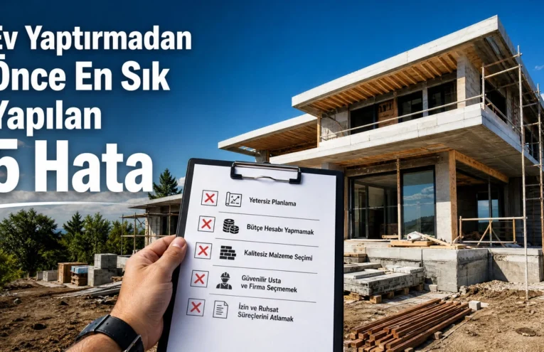 Ev yaptırmadan önce dikkat edilmesi gerekenler - Paşaoğlu Yapı
